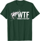 Where is The Fish WTF | Funny Fishing Anglers Fisherman T-Shirt - T-Shirt | Forest