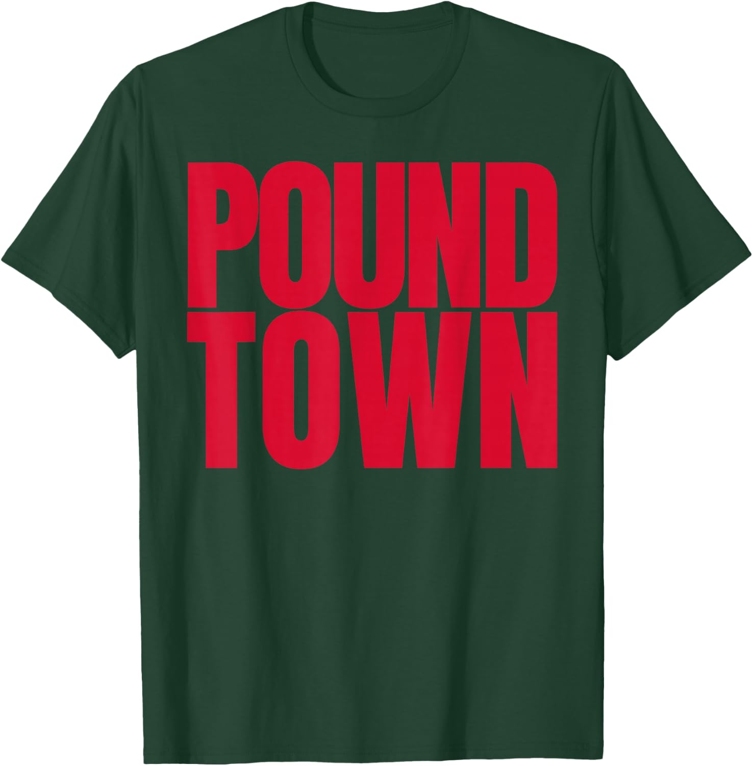 Pound Town Funny Humor T-Shirt - T-Shirt | Forest