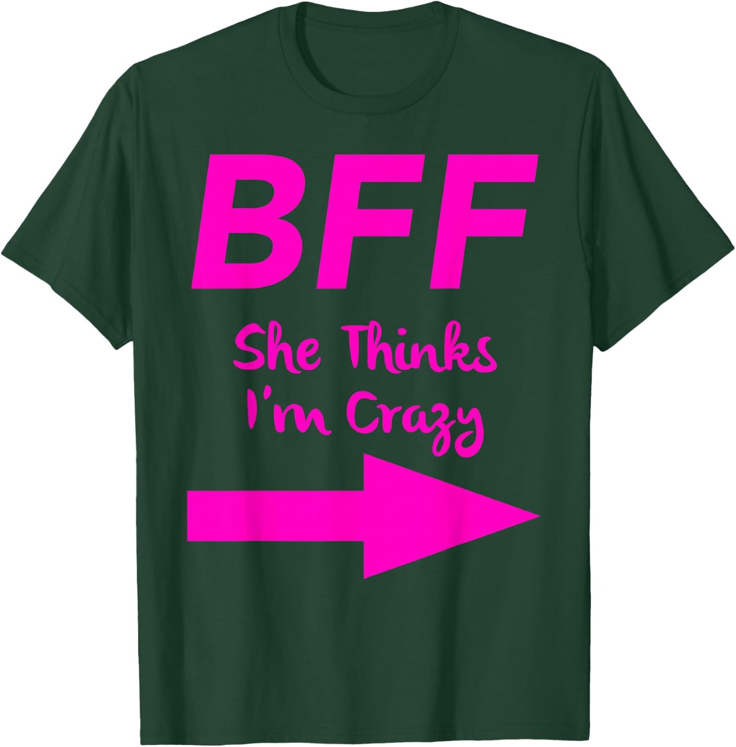 BFF She Thinks Im Crazy Best Friends Arrow Matching T-Shirt - T-Shirt | Forest