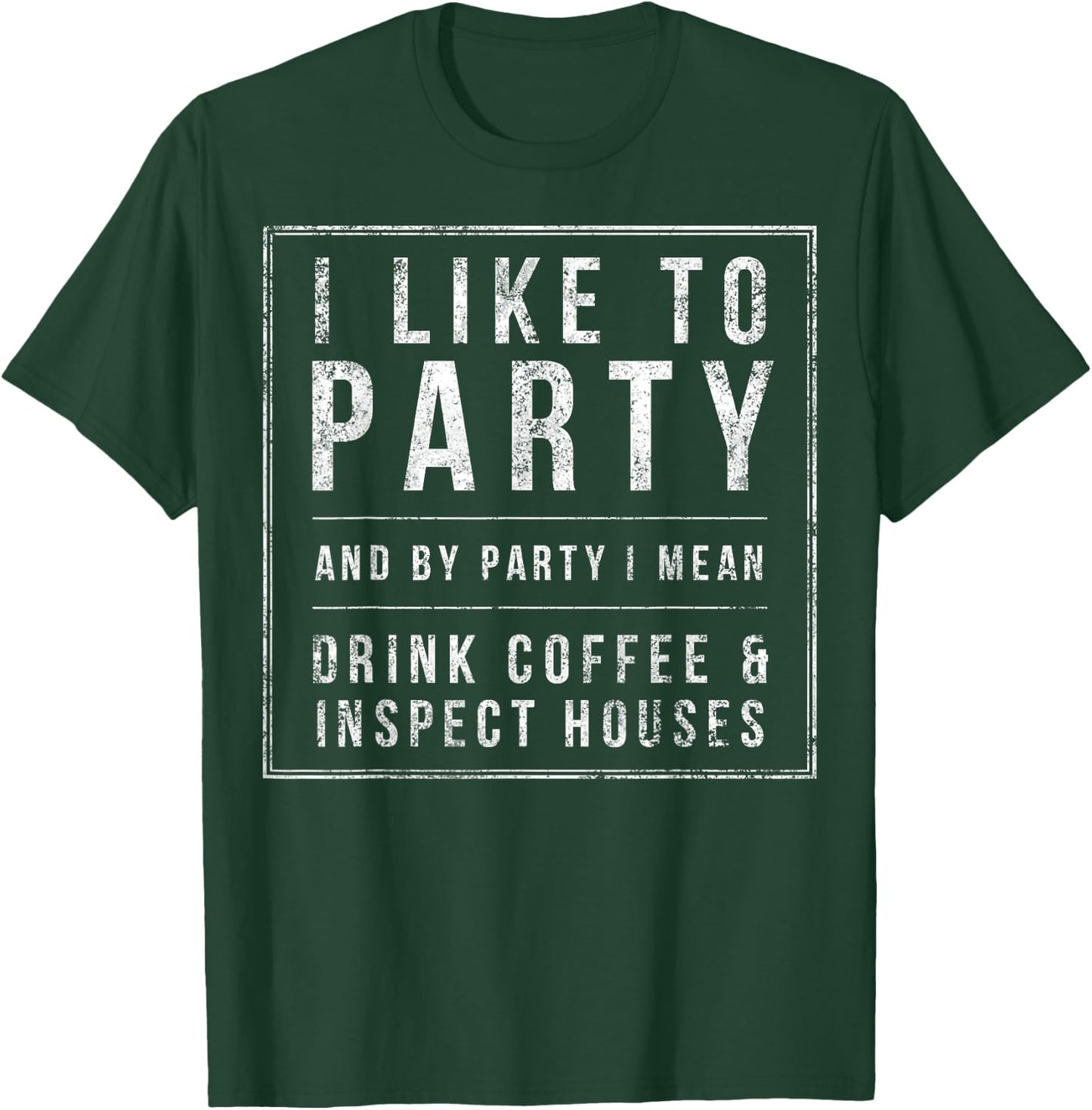 Inspect Houses & Drink Coffee, Home Inspectors Funny Gift T-Shirt - T-Shirt | Forest