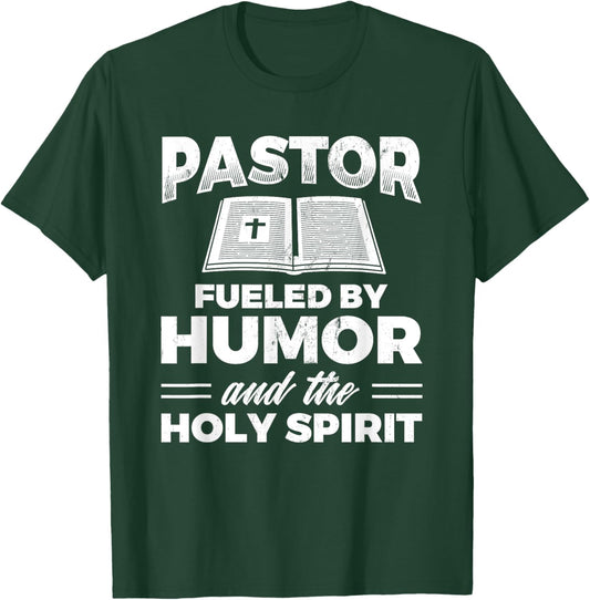 Pastor Fueld By Humor Holy Spirit Jesus Christian T-Shirt - T-Shirt | Forest