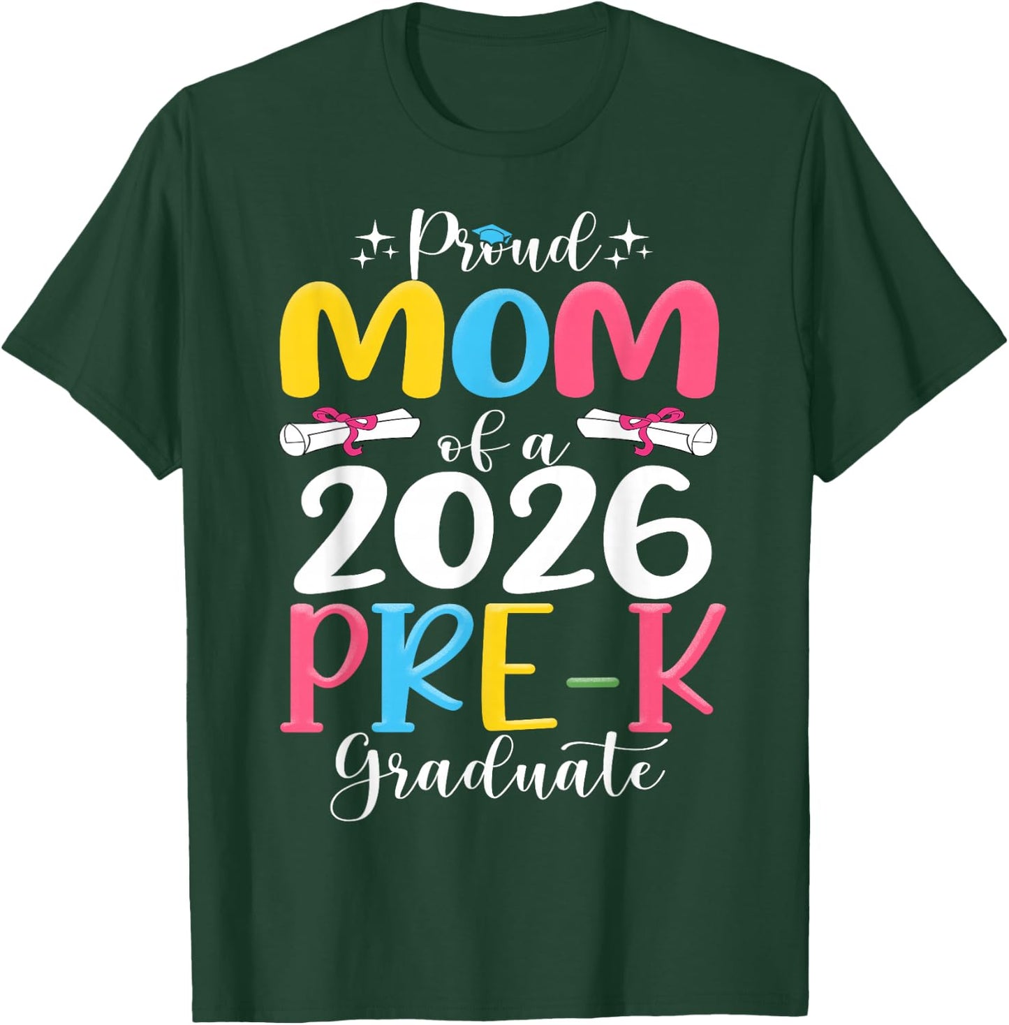 Proud mom of 2026 Pre-K Graduate Mothers Day Graduation T-Shirt - T-Shirt | Forest