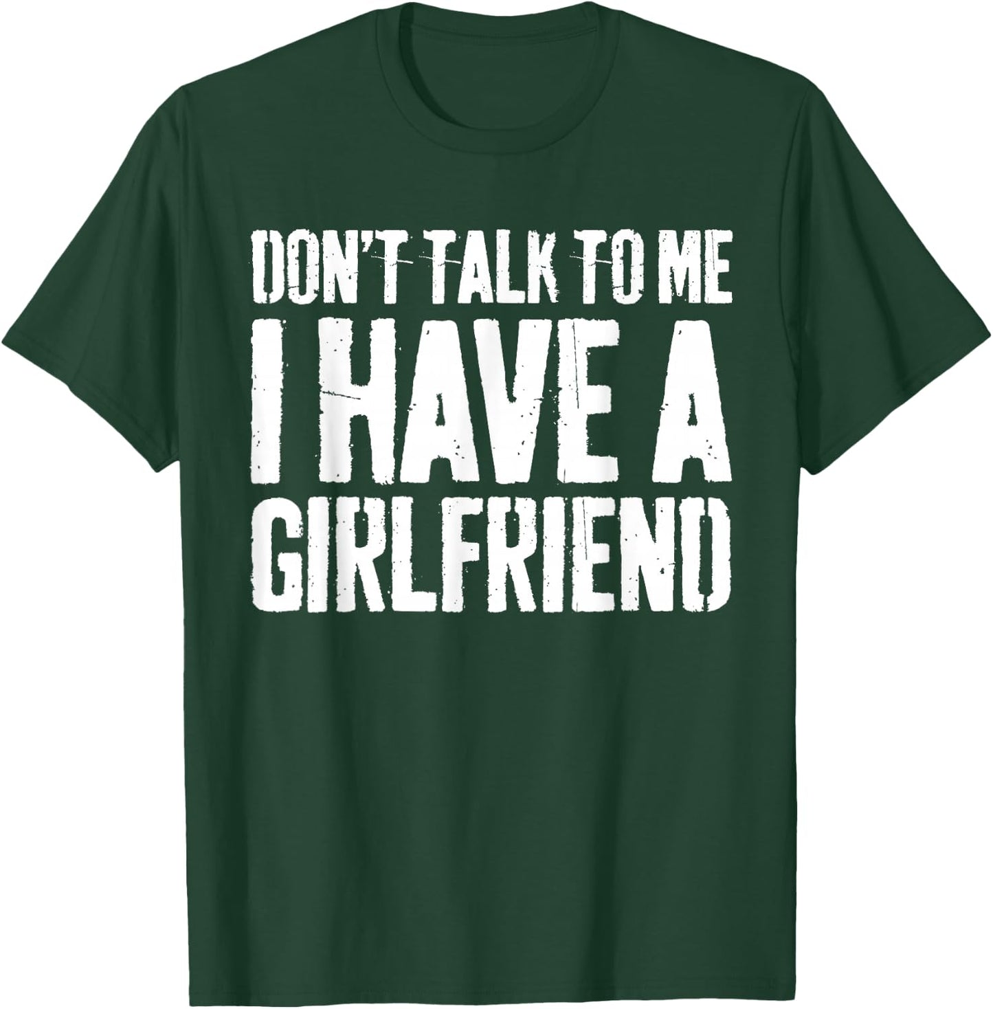 Don't Talk To Me I Have A Girlfriend Shirt Funny Boyfriend T-Shirt - T-Shirt | Forest