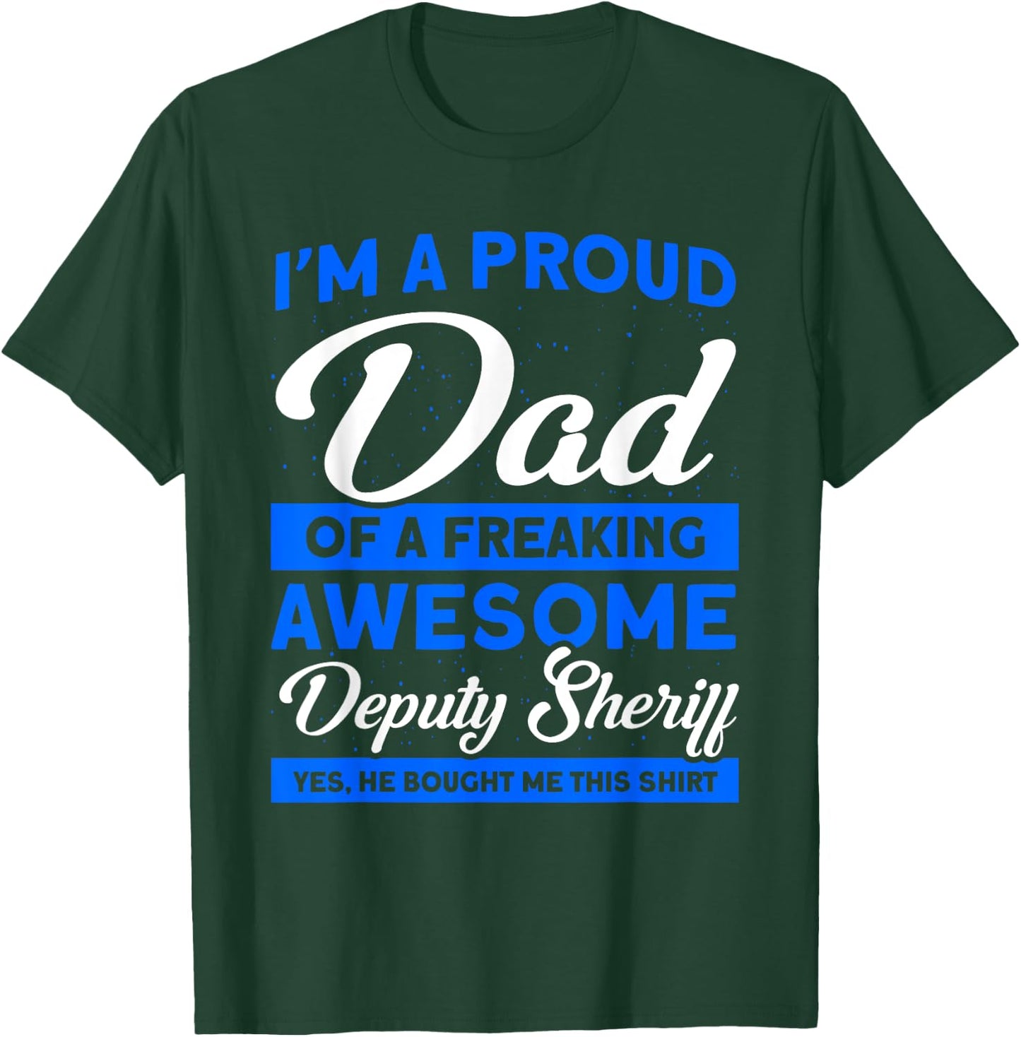 Proud Dad Of A Deputy Sheriff Deputy Dad Deputy Sheriff T-Shirt - T-Shirt | Forest