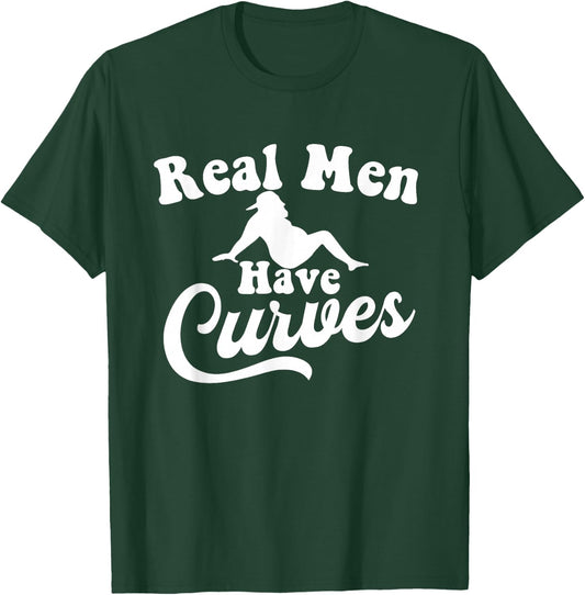 Real Men Have Curves Funny DAD BOD Father Figure T-Shirt - T-Shirt | Forest