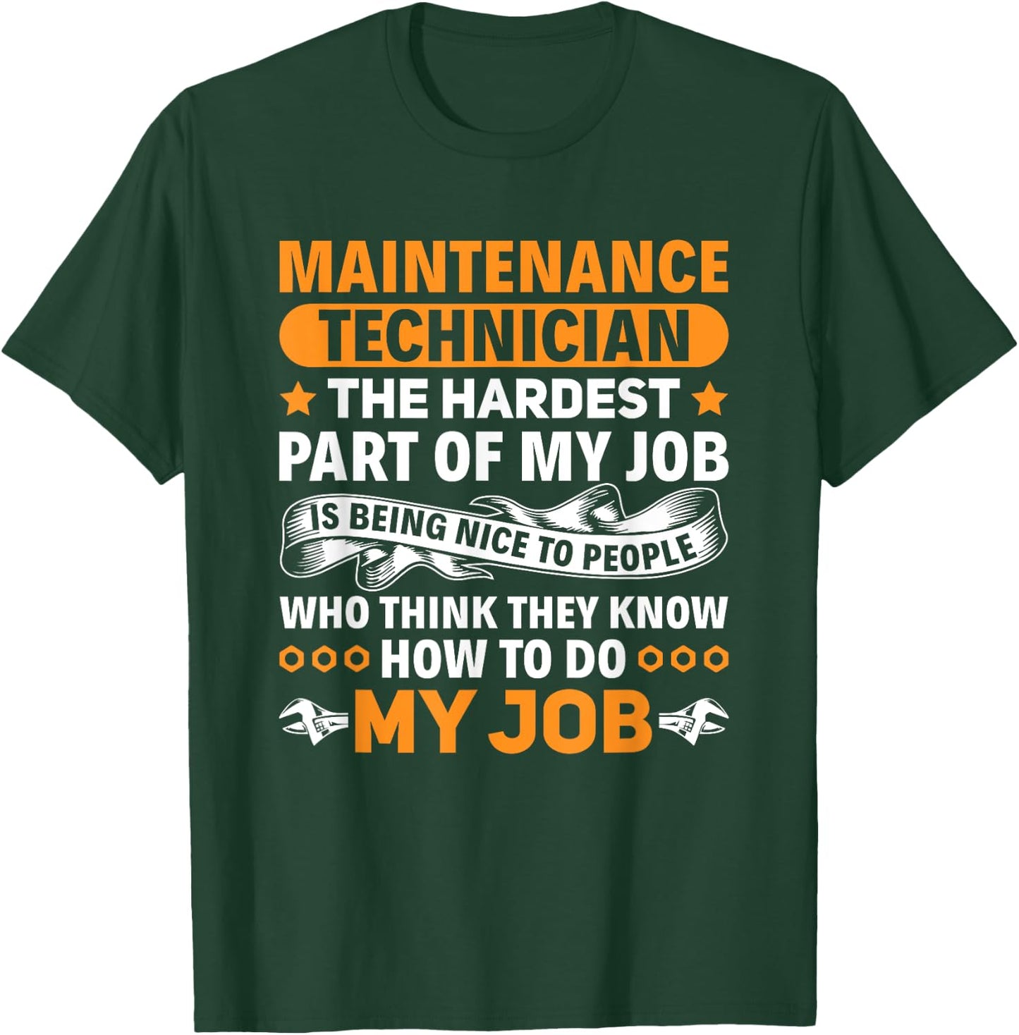 Funny Maintenance Technician The Hardest Part Of My Job T-Shirt - T-Shirt | Forest