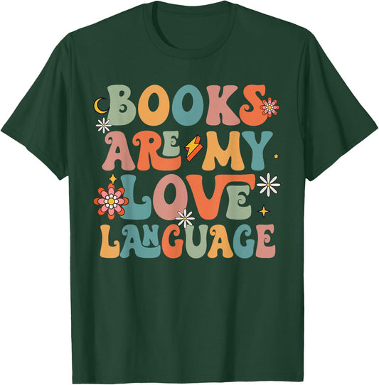 Books Are My Love Language Back To School Teacher Reading T-Shirt - T-Shirt | Forest