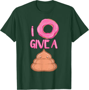 I Donut Give A Poop Funny Doughnut Poo Gift T-Shirt - T-Shirt | Forest
