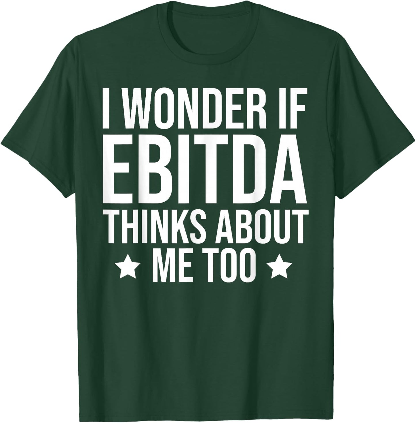 Accountant Funny EBITDA T-Shirt - T-Shirt | Forest