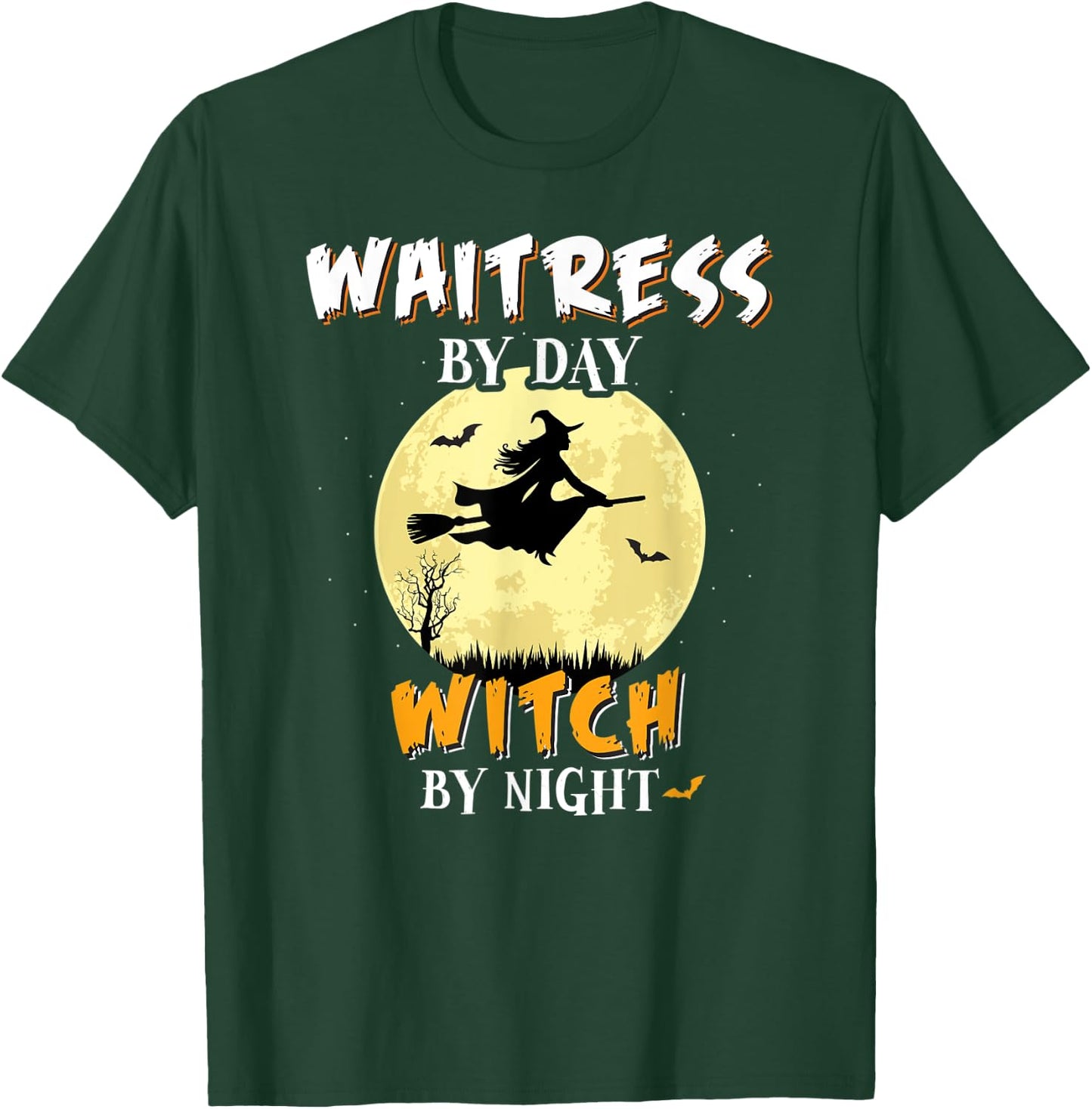 Waitress By Day Witch By Night Fun Spooky Gift T-Shirt - T-Shirt | Forest