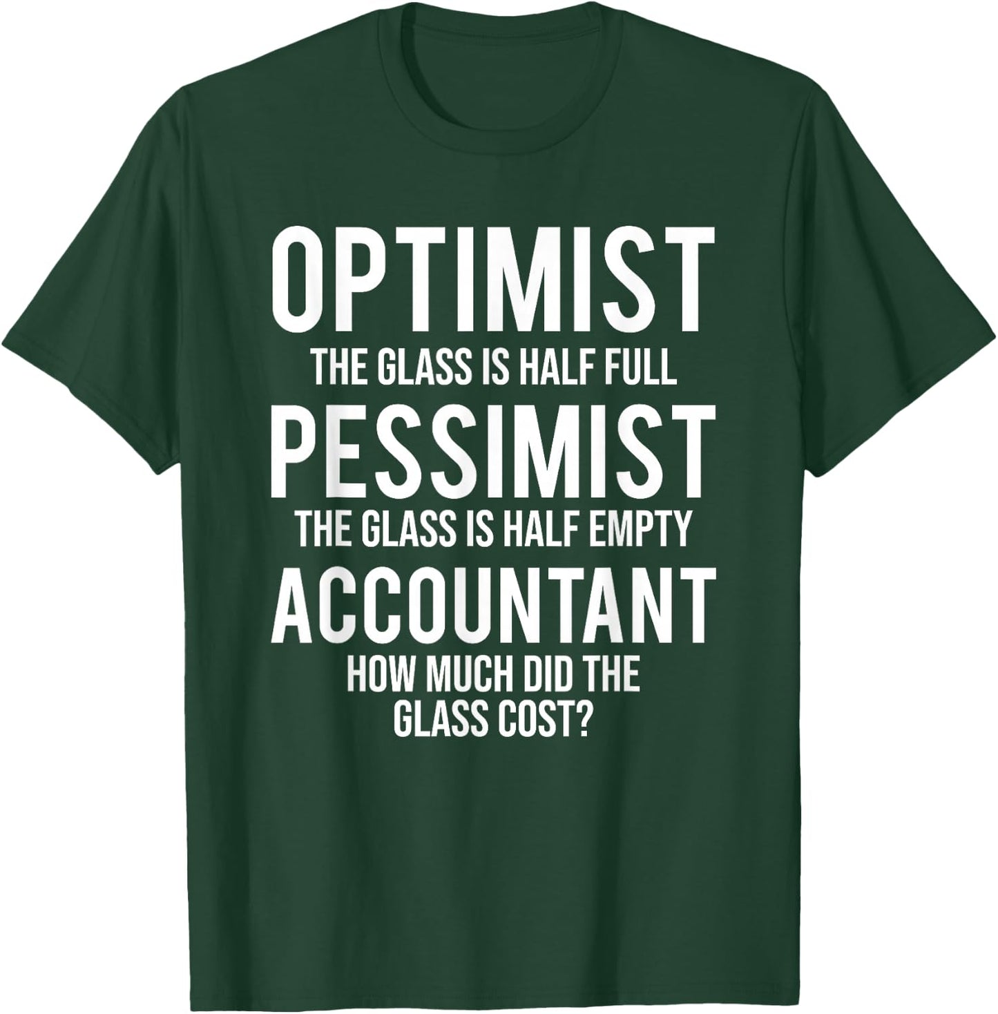 Optimist Pessimist Accountant Glass Funny Accounting T-Shirt - T-Shirt | Forest