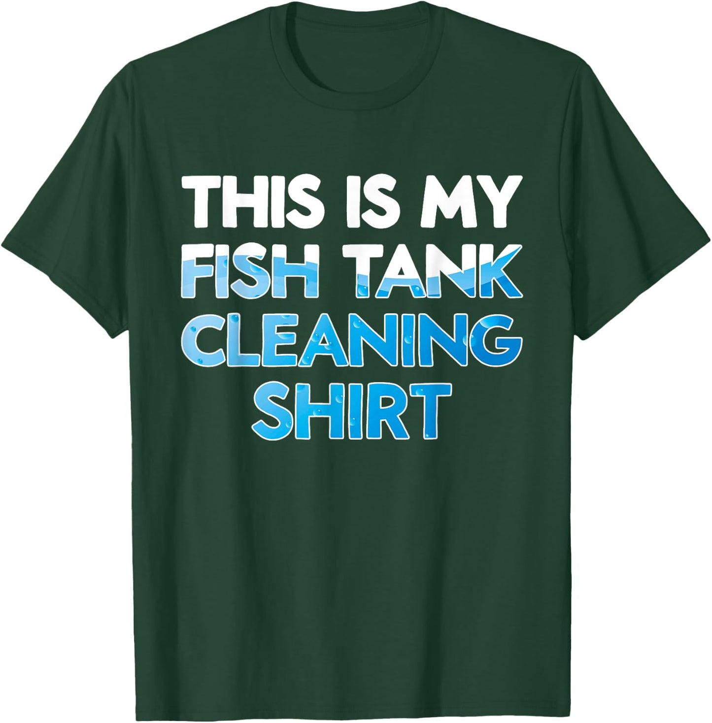 Funny Fish Keeper Aquarist This Is My Fish Tank Cleaning T-Shirt - T-Shirt | Forest