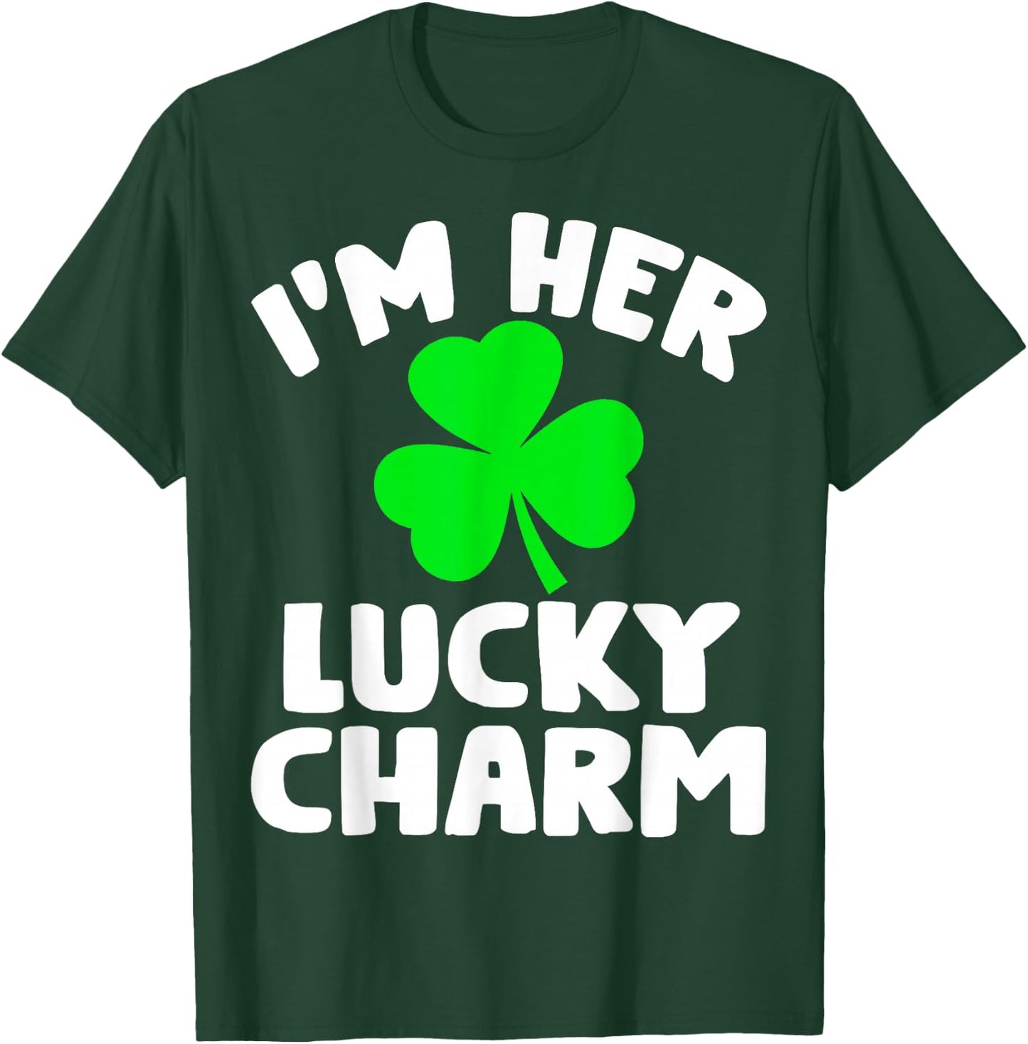 I'm Her Lucky Charm Funny Couples St Patrick's Day T-Shirt - T-Shirt | Forest
