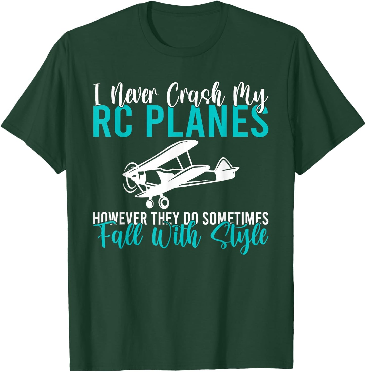 I never crash my RC Planes however they do fall with style T-Shirt - T-Shirt | Forest