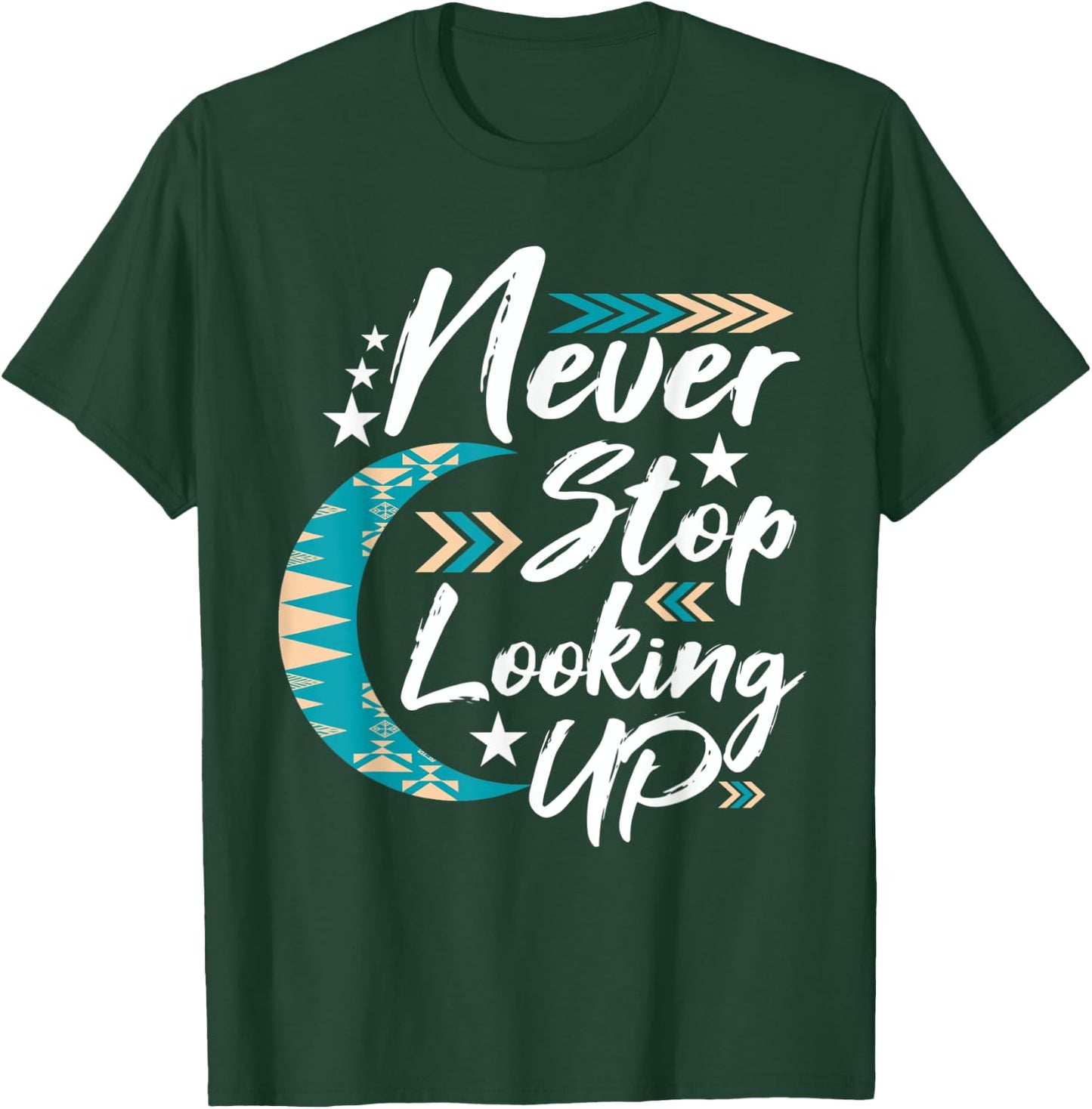 Never Stop Looking Up - Stargazer - Astronome - Astronomy T-Shirt - T-Shirt | Forest