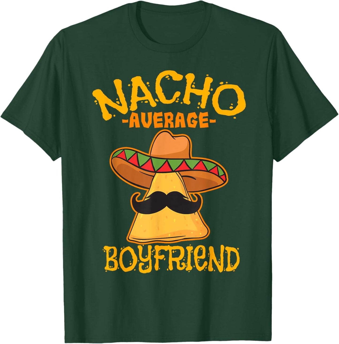 Nacho Average Boyfriend Partner Lover Admirer Cinco de Mayo T-Shirt - T-Shirt | Forest
