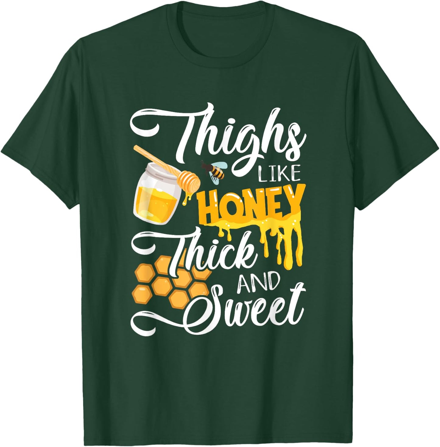 Thighs Like Honey Thick And Sweet - Sexy Sassy Gym Workout T-Shirt - T-Shirt | Forest