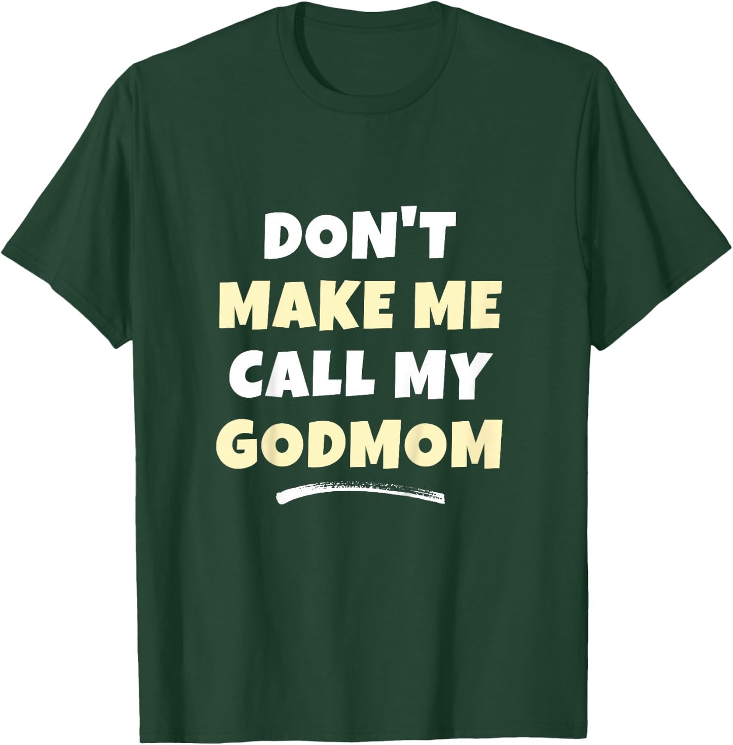 Kids Don't Make Me Call My Godmom Kids Grandkids Funny T-Shirt - T-Shirt | Forest