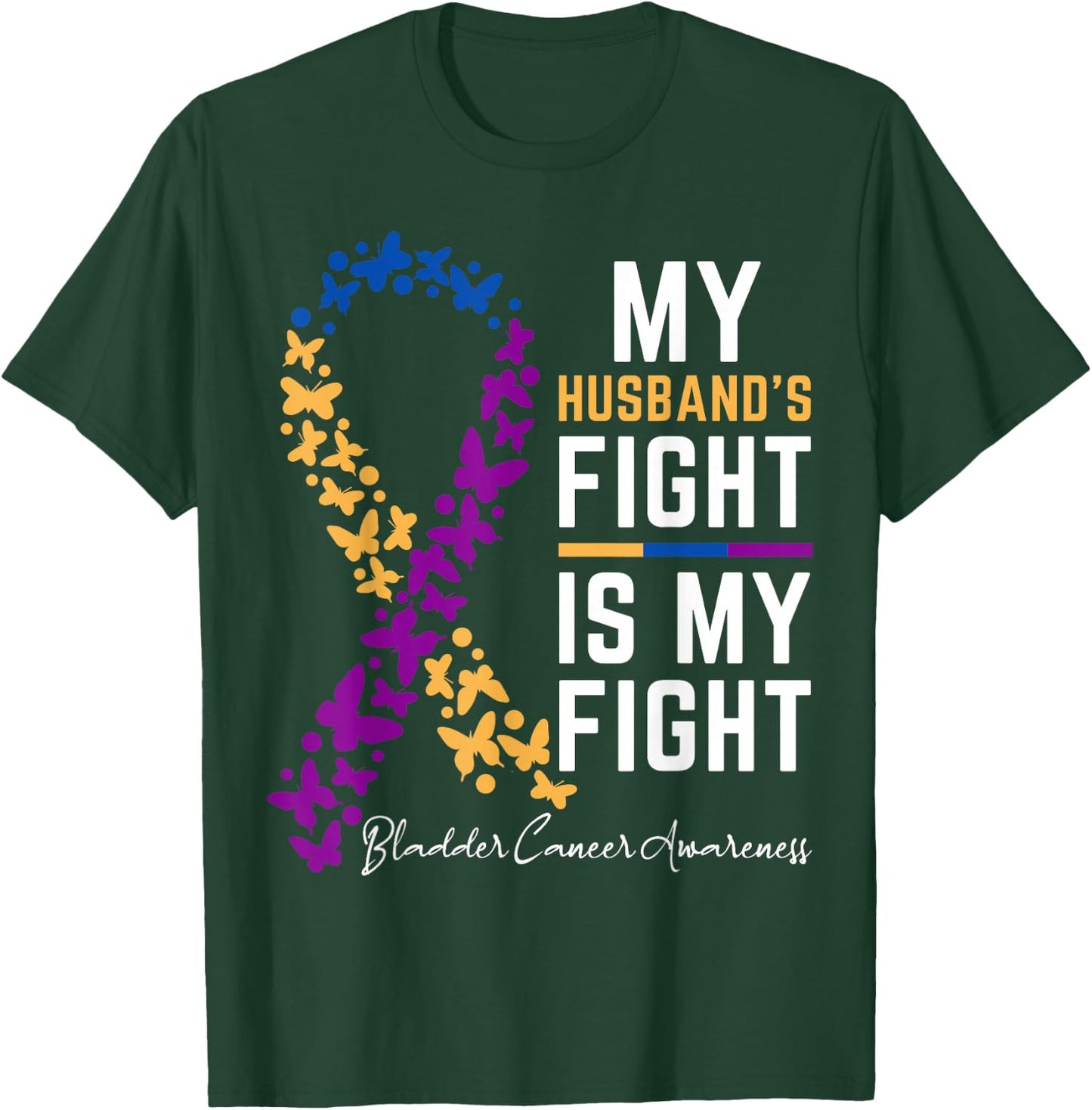 My Husband's Fight is My Fight Cute Bladder cancer awareness T-Shirt - T-Shirt | Forest