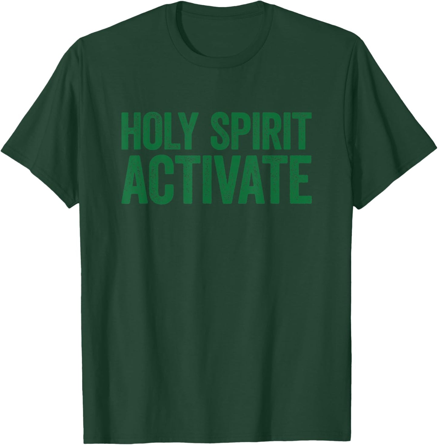 Holy Spirit Activate Shirt Christian Holy Spirit Activate T-Shirt - T-Shirt | Forest