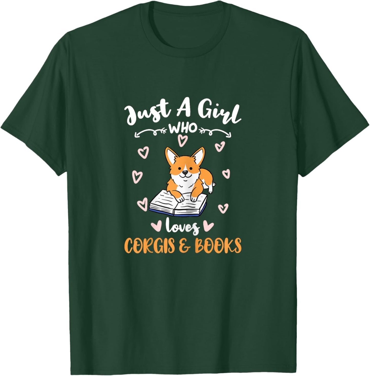 Just A Girl Who Loves Corgis And Books T-Shirt - T-Shirt | Forest