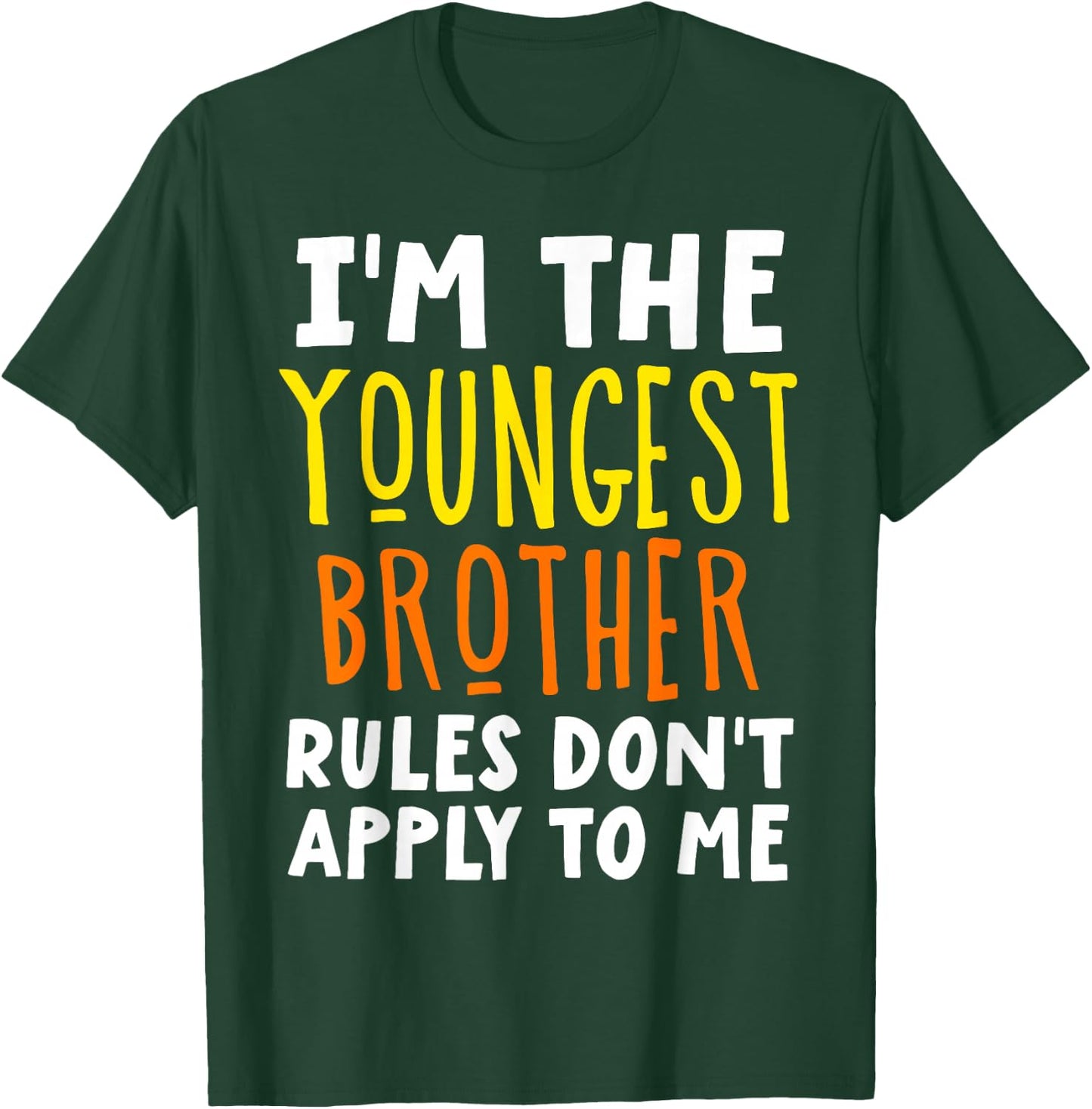 I'm The Youngest Brother Rules Don't Apply To Me Matching T-Shirt - T-Shirt | Forest