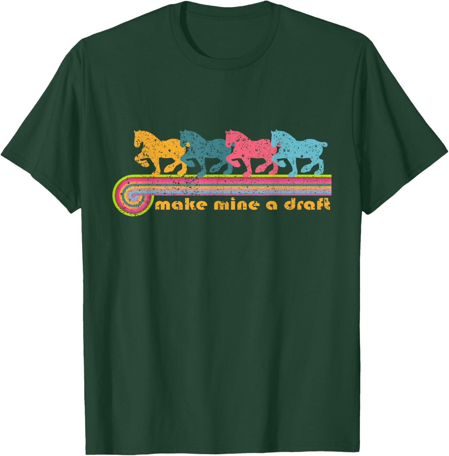 Make Mine a Draft | NickerStickers Draft Horse T-Shirt - T-Shirt | Forest
