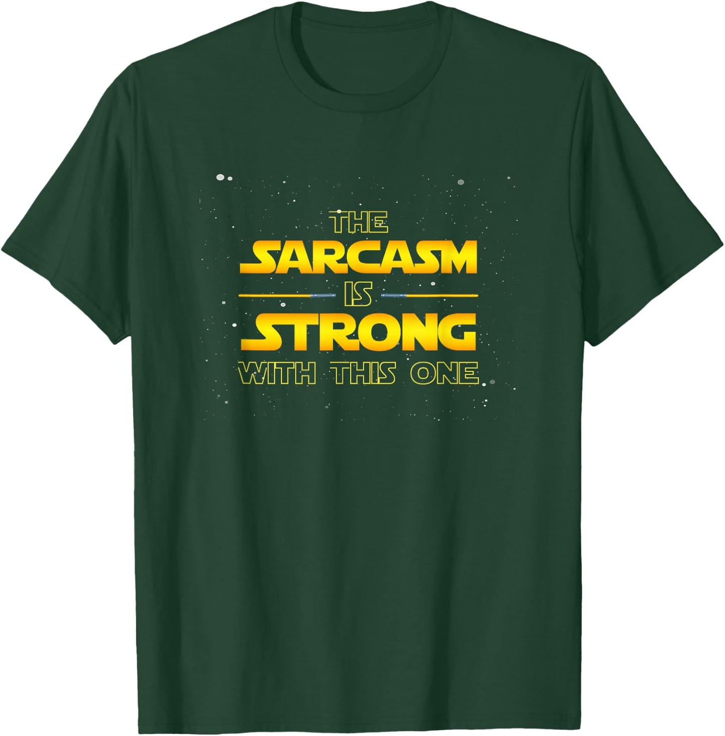 The Sarcasm is Strong with This One - Funny Quote T-Shirt - T-Shirt | Forest