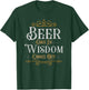 Beer goes in wisdom comes out Funny Drinking T-Shirt - T-Shirt | Forest