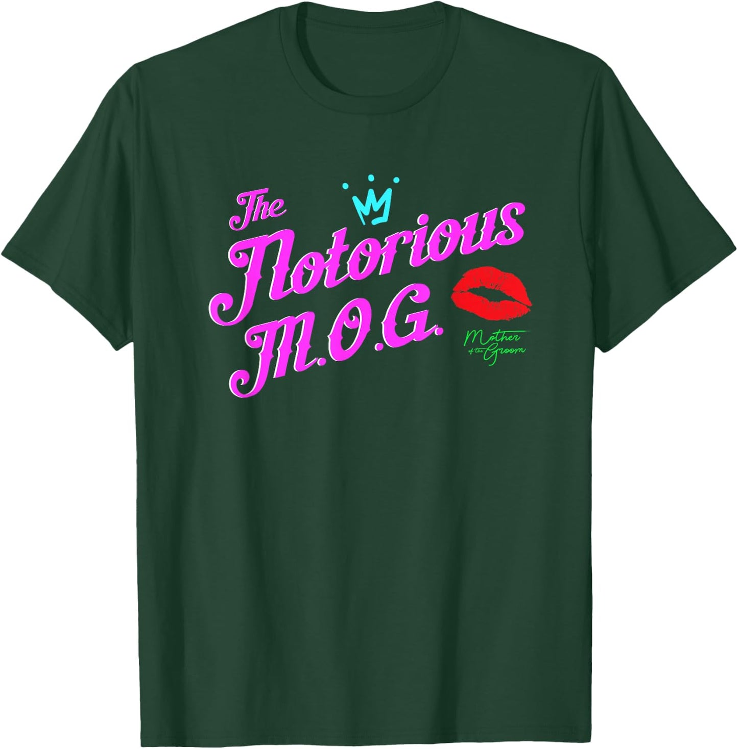Mother of the Groom Shirts | Funny NOTORIOUS M.O.G. T-Shirt - T-Shirt | Forest