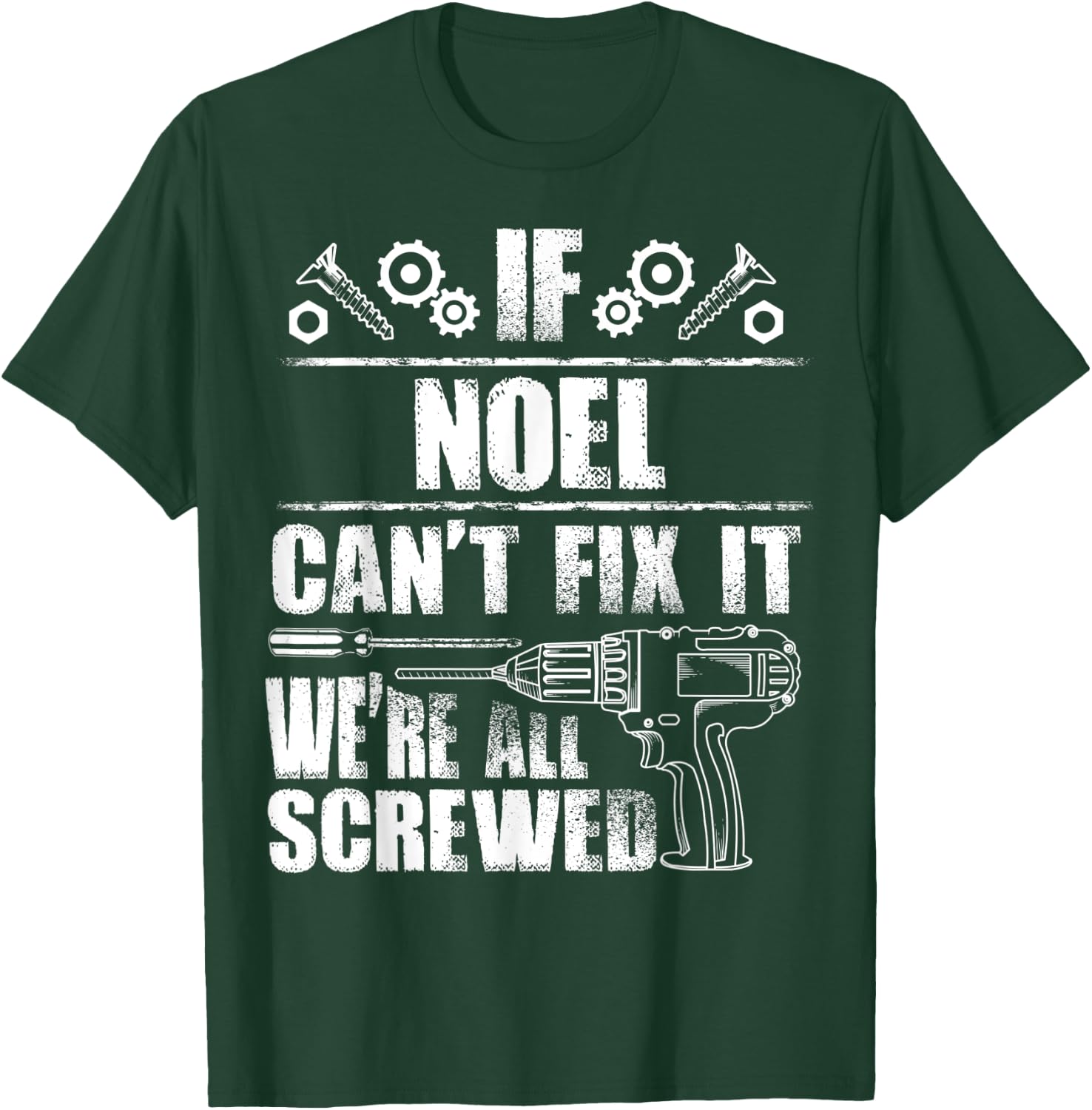 NOEL Gift Name Fix It Funny Birthday Personalized Dad Idea T-Shirt - T-Shirt | Forest