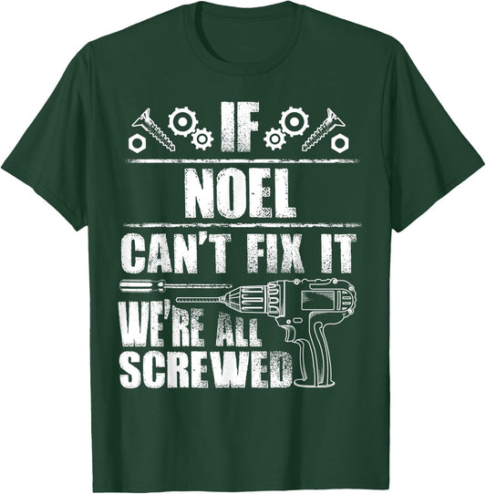 NOEL Gift Name Fix It Funny Birthday Personalized Dad Idea T-Shirt - T-Shirt | Forest