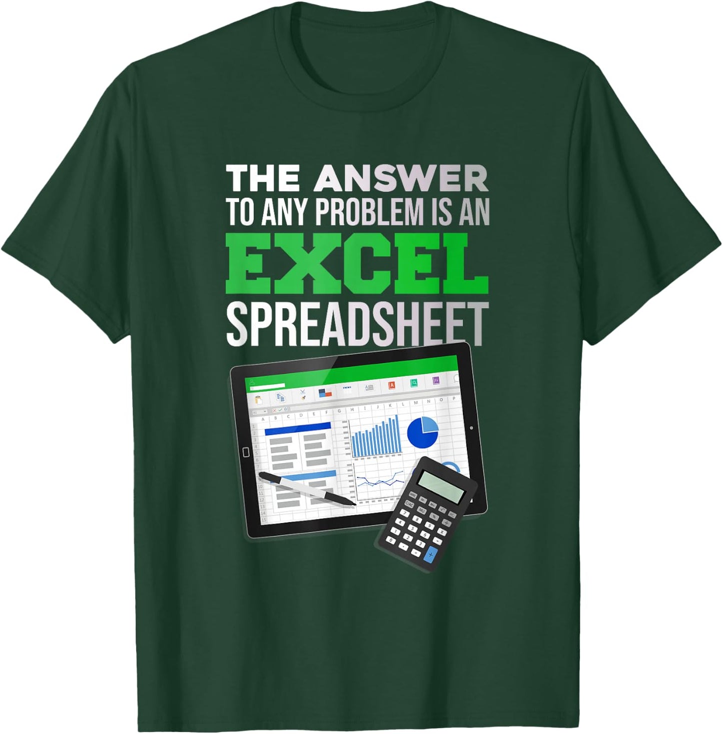 Funny answer to any problem is an Excel spreadsheet T-Shirt - T-Shirt | Forest