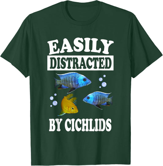 Easily Distracted By Cichlids Fish Aquarium Lover T-Shirt - T-Shirt | Forest