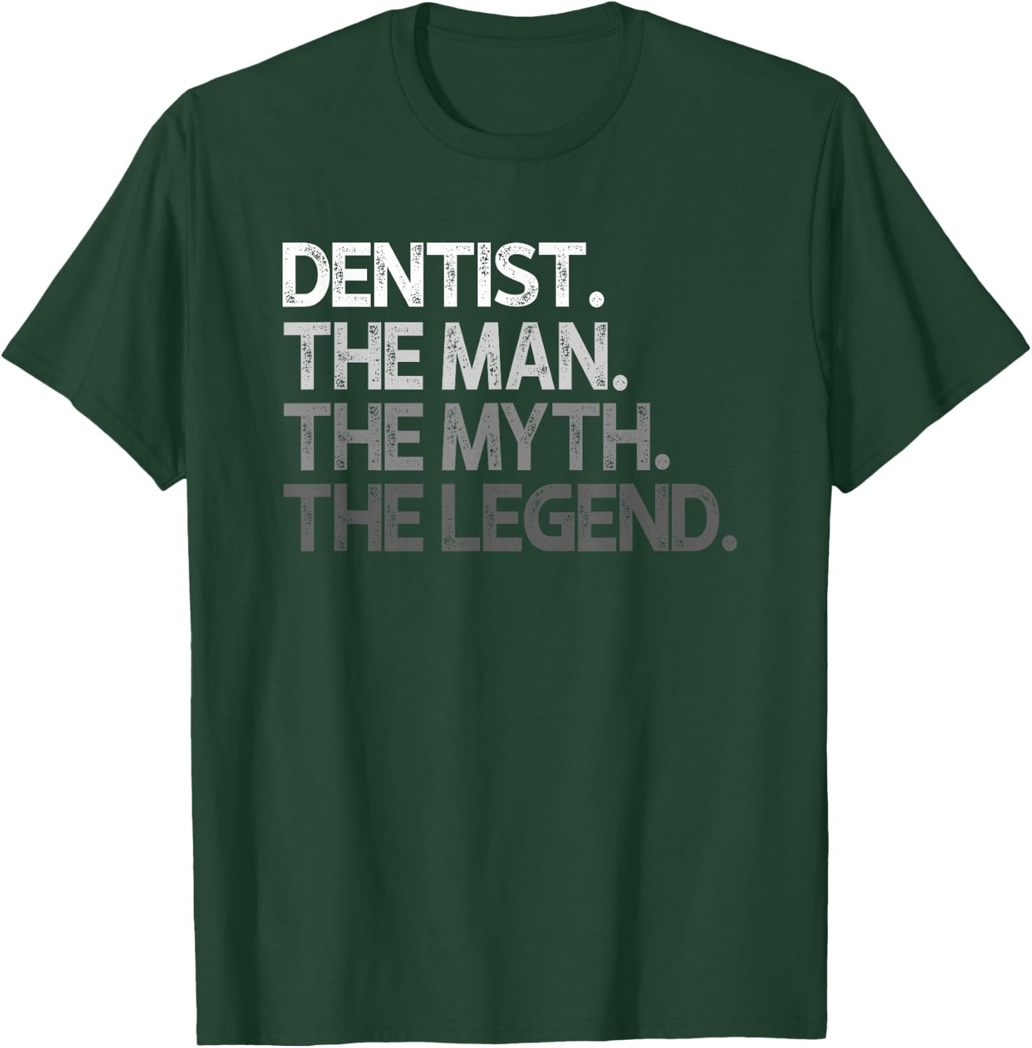 Dentist Design The Man Myth Legend T-Shirt - T-Shirt | Forest