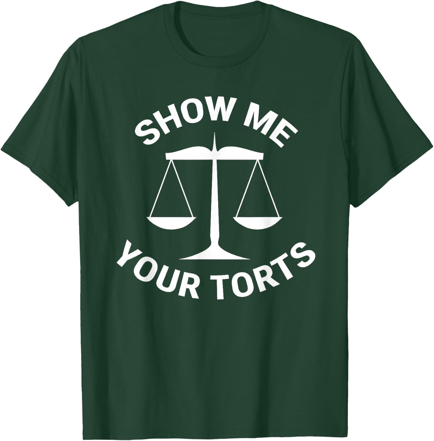 Funny Lawyer Show Me Your Torts Law School T-Shirt - T-Shirt | Forest