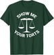 Funny Lawyer Show Me Your Torts Law School T-Shirt - T-Shirt | Forest