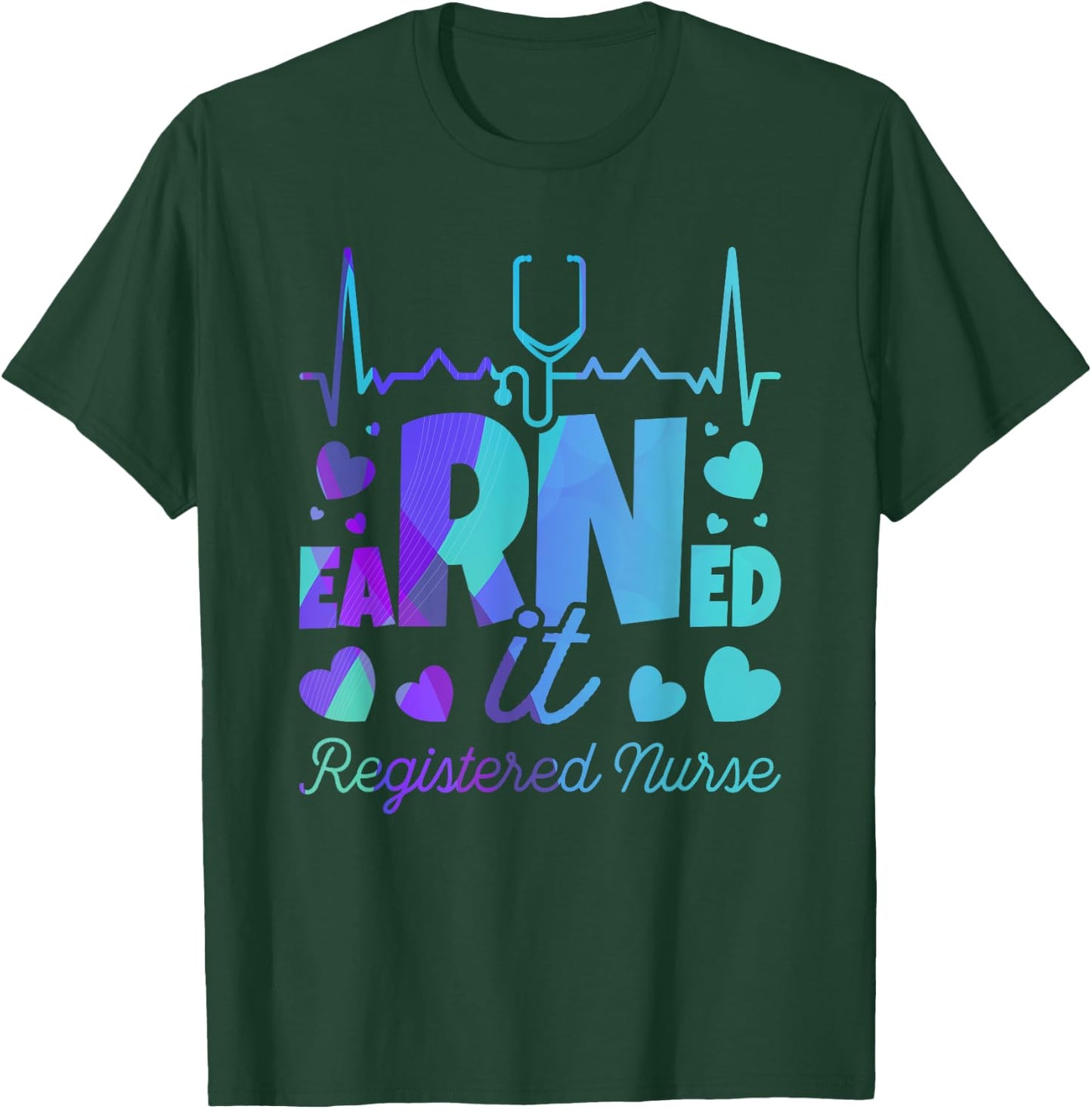 Graduating Class Of Nursing Designs Earned It RN Nurse Graduation Registered Nurse T-Shirt - T-Shirt | Forest
