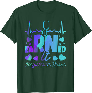 Graduating Class Of Nursing Designs Earned It RN Nurse Graduation Registered Nurse T-Shirt - T-Shirt | Forest