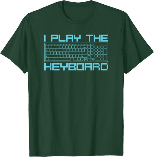 I play the keyboard funny pc gaming geek gamer T-Shirt - T-Shirt | Forest