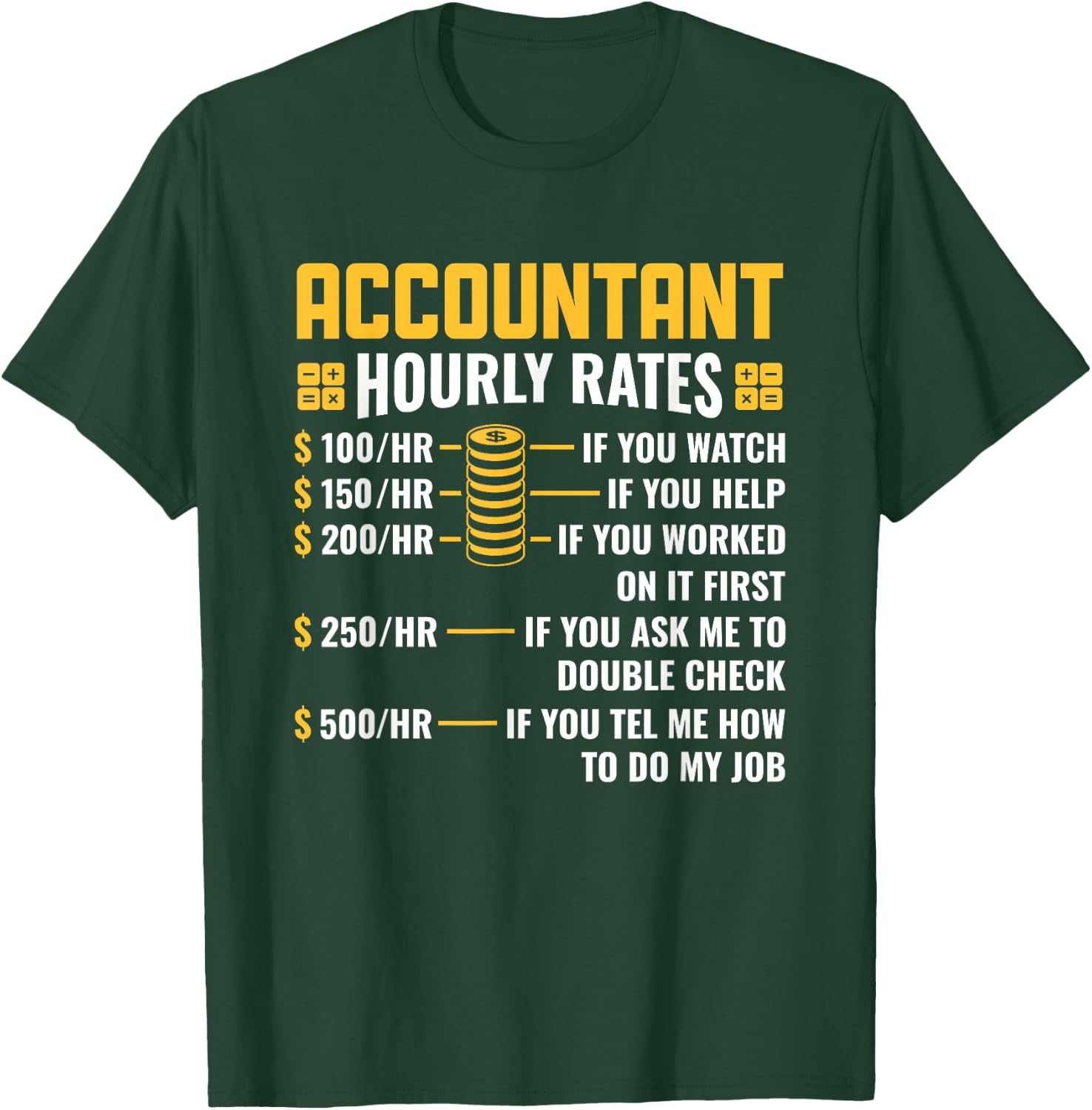 Accountant Hourly Rates Accounting Major CPA T-Shirt - T-Shirt | Forest