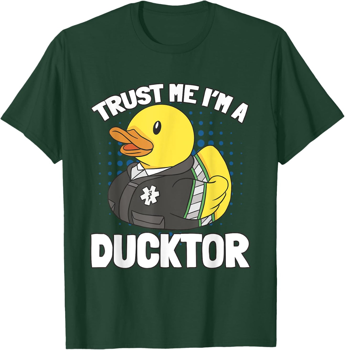 Trust MeH I'm A Ducktor Quack Doctor T-Shirt - T-Shirt | Forest
