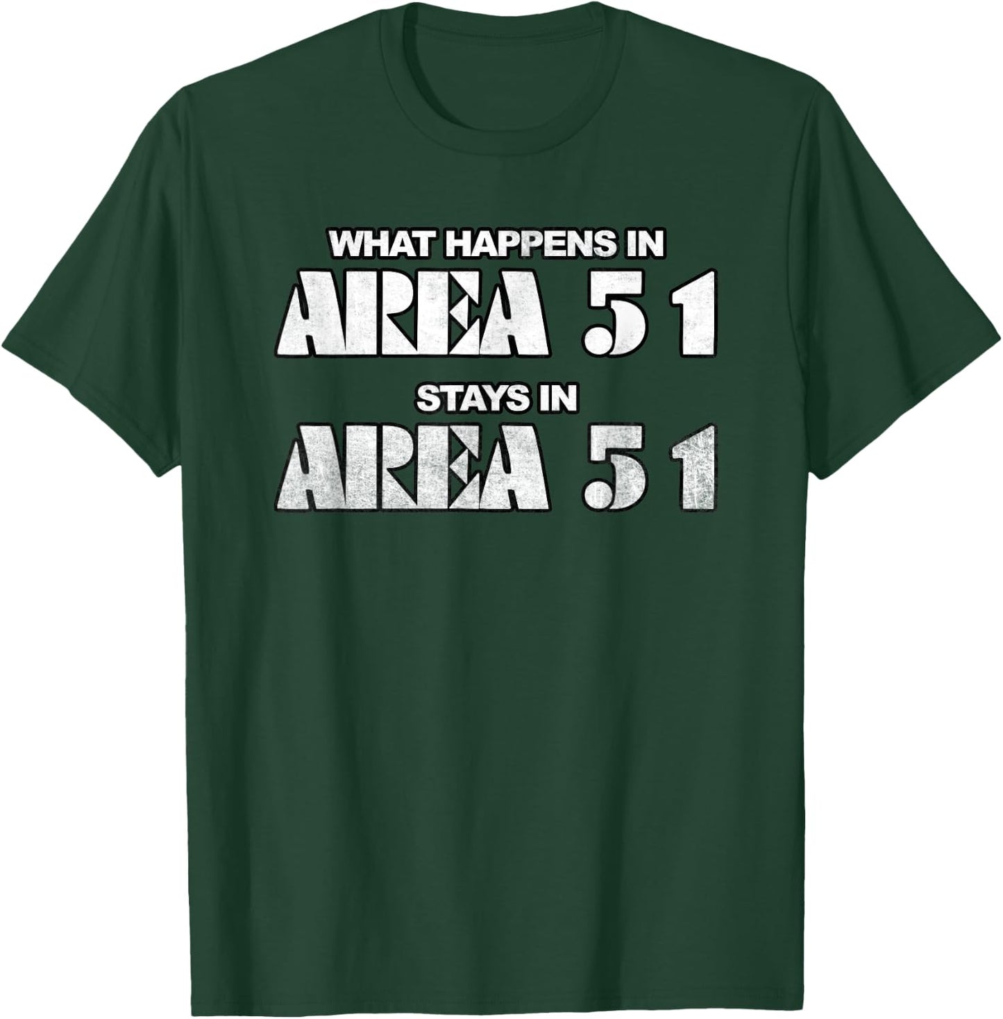 What Happens In Area 51 Stays In Area 51 Novelty T-Shirt - T-Shirt | Forest