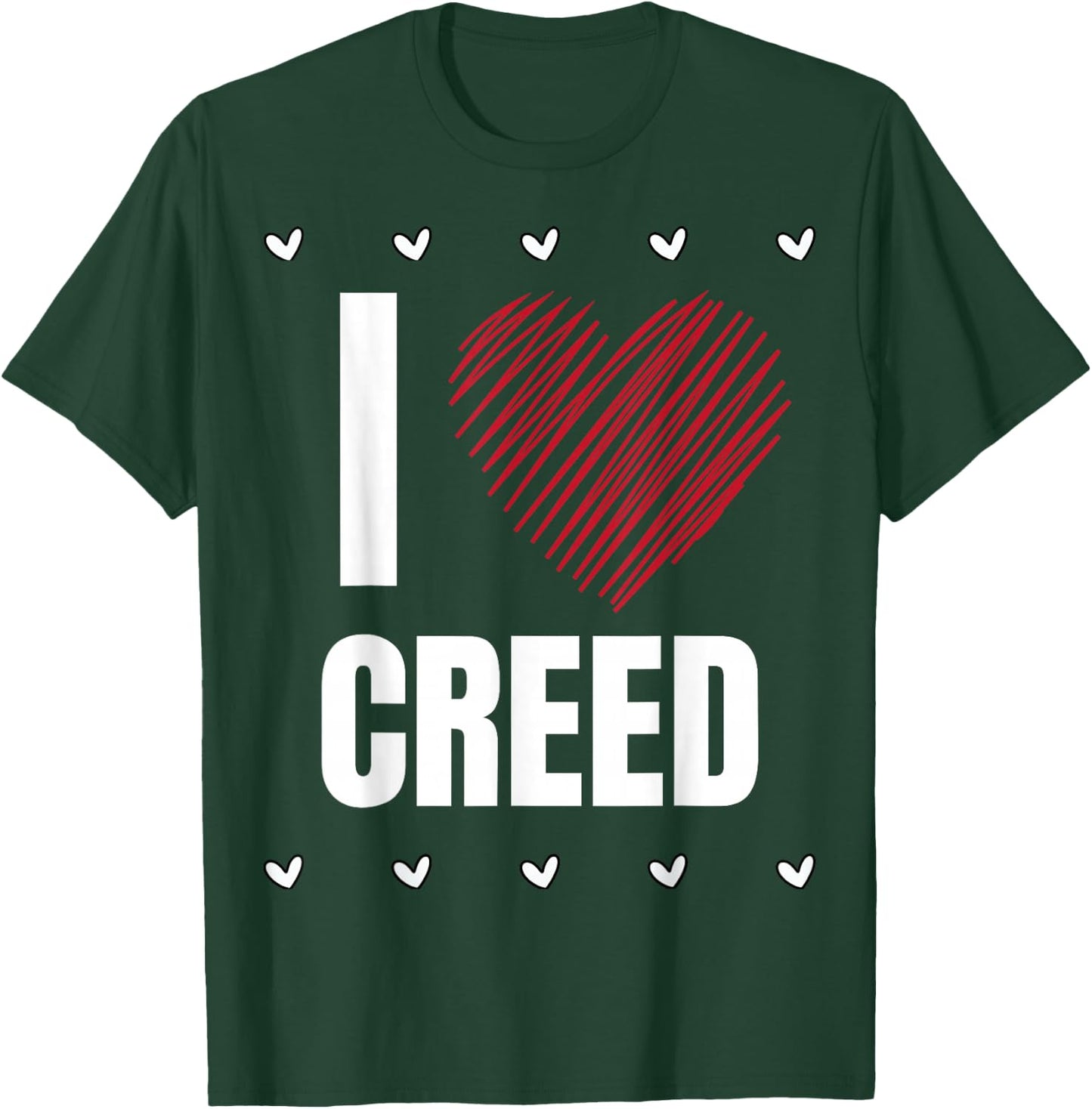 I Love CREED First Name Cool Heart Funny Personalized Name T-Shirt - T-Shirt | Forest