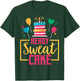 Ready Sweat Cake Women's Gym Fitness Workout Birthday Gift T-Shirt - T-Shirt | Forest