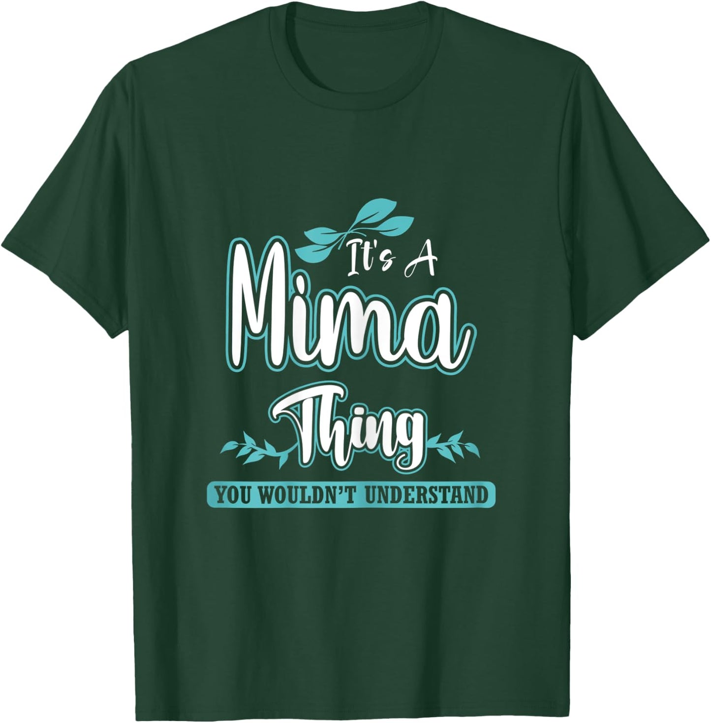 Funny Mima Gift Mom/Grandma on Mother’s Day Birthday T-Shirt - T-Shirt | Forest