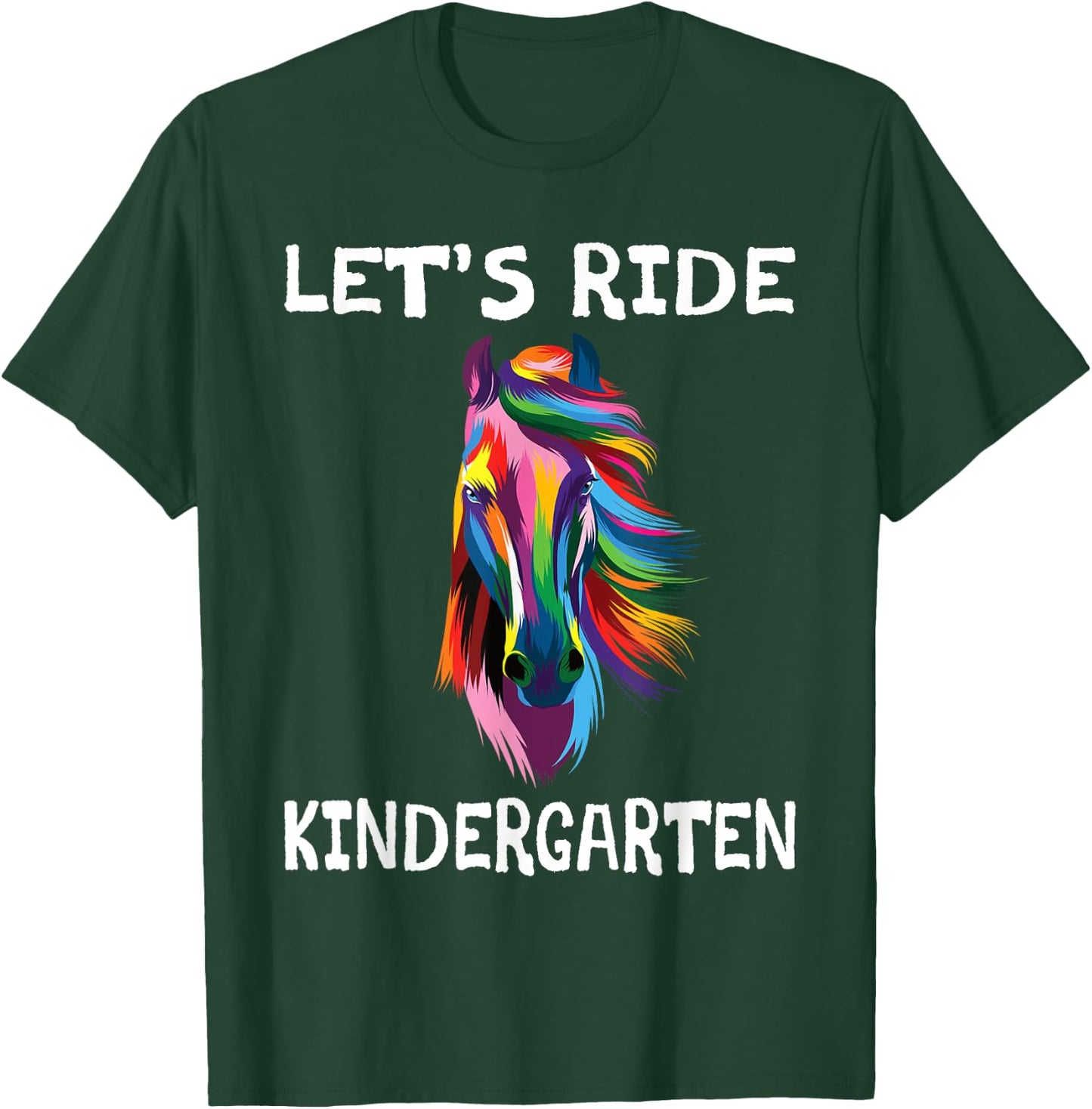 Let's Ride Kindergarten 1st Day Horse Back To School Girls T-Shirt - T-Shirt | Forest