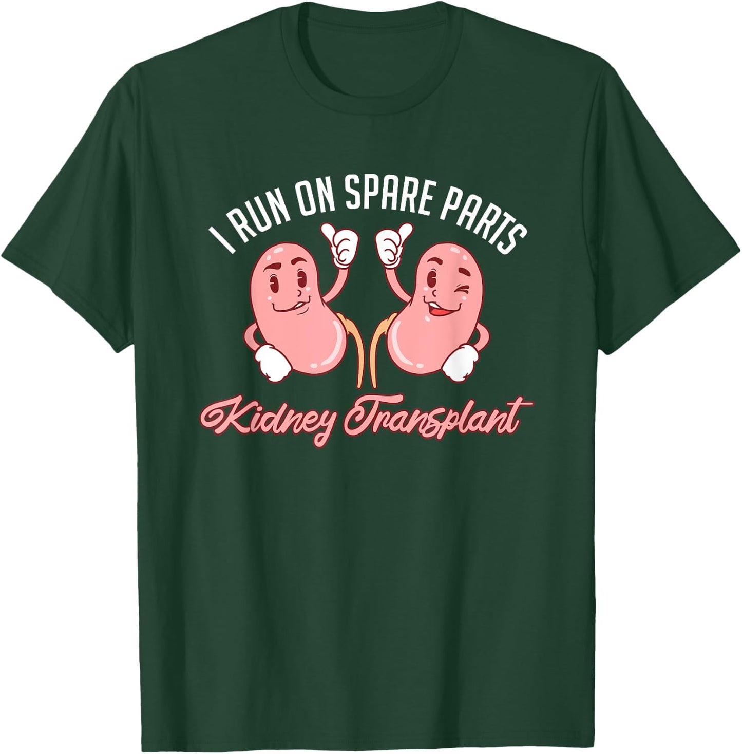 I Run On Spare Parts Kidney Transplant Awareness T-Shirt - T-Shirt | Forest