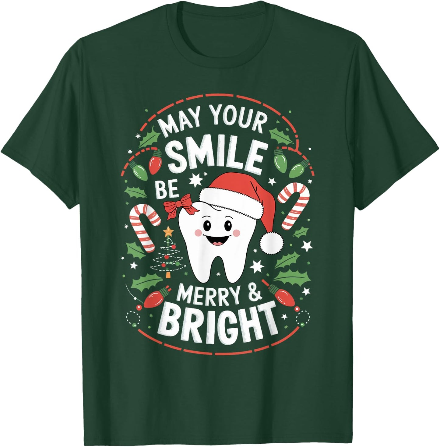 May Your Smile Be Merry And Bright Tooth Dentist Christmas T-Shirt - T-Shirt | Forest