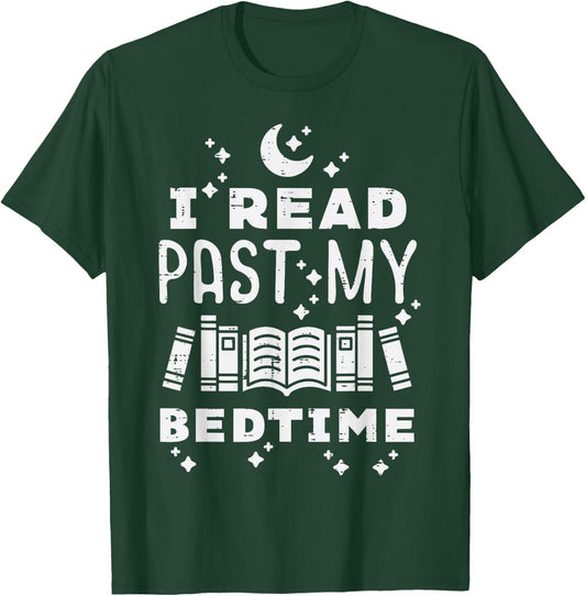 I Read Past My Bedtime Funny Book Lover Bookworm Librarian T-Shirt - T-Shirt | Forest